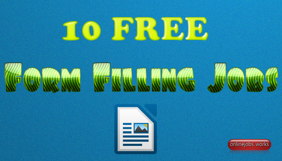 10 FREE Online Form Filling Jobs from Home to Earn 45K – without investment